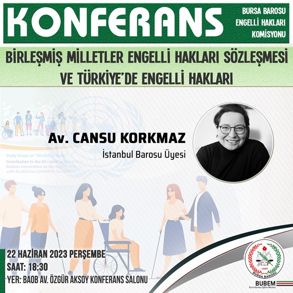 KONFERANS - BİRLEŞMİŞ MİLLETLER ENGELLİ HAKLARI SÖZLEŞMESİ VE TÜRKİYE'DE ENGELLİ HAKLARI